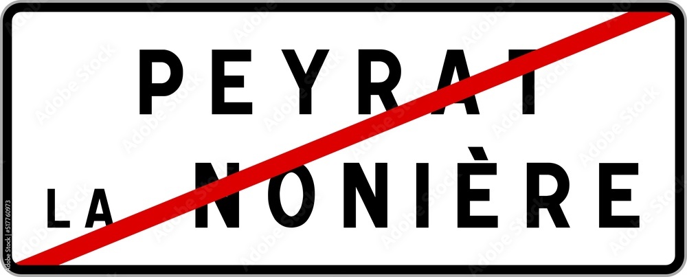 Panneau sortie ville agglomération Peyrat-la-Nonière / Town exit sign Peyrat-la-Nonière Panneau sortie ville agglomération Peyrat-la-Nonière / Town exit sign Peyrat-la-Nonière