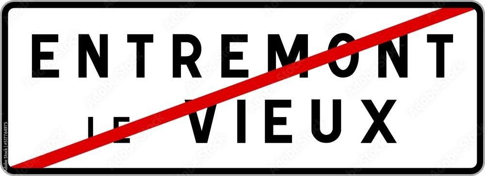 Panneau sortie ville agglomération Entremont-le-Vieux / Town exit sign Entremont-le-Vieux Panneau sortie ville agglomération Entremont-le-Vieux / Town exit sign Entremont-le-Vieux