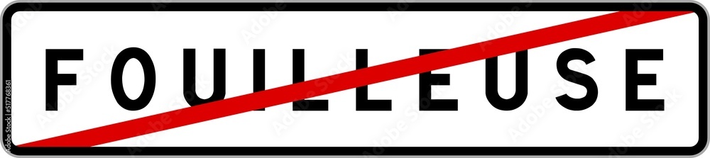 Panneau sortie ville agglomération Fouilleuse / Town exit sign Fouilleuse Panneau sortie ville agglomération Fouilleuse / Town exit sign Fouilleuse