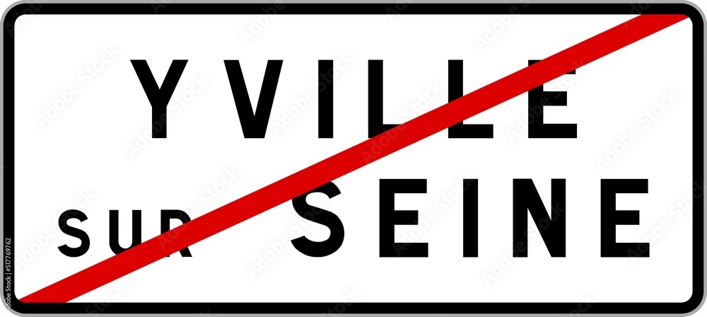 Panneau sortie ville agglomération Yville-sur-Seine / Town exit sign Yville-sur-Seine Panneau sortie ville agglomération Yville-sur-Seine / Town exit sign Yville-sur-Seine