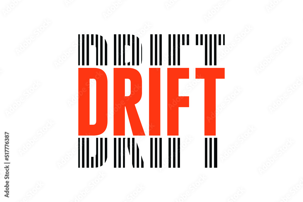 Drift . Modern calligraphy text . Design print for t shirt, pin label, badges, sticker, greeting card, banner. Vector illustration Drift . Modern calligraphy text . Design print for t shirt, pin label, badges, sticker, greeting card, banner. Vector illustration