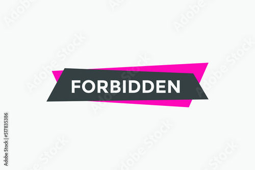 forbidden button. forbidden speech bubble. label sign template  © creativeKawsar