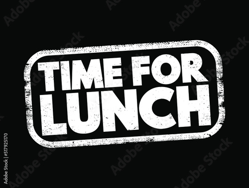 Time For Lunch text stamp, concept background