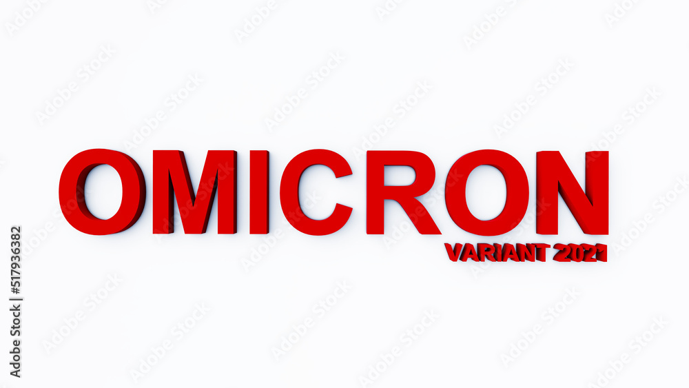 Omicron Variant, 3D Text, 3D Rendering Omicron Variant, 3D Text, 3D Rendering