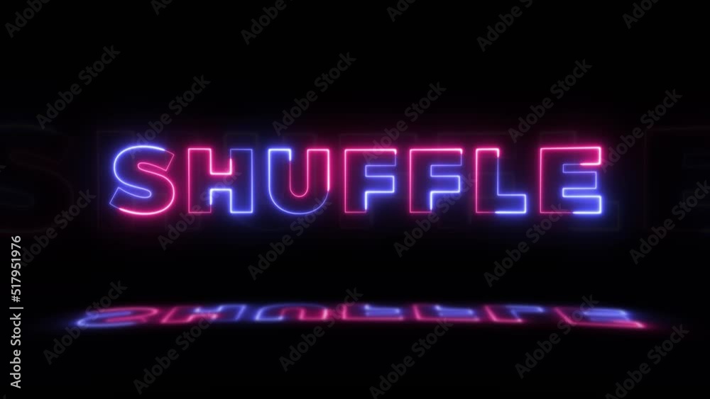 Neon glowing word 'SHUFFLE' on a black background with reflections on a floor. Trendy neon glow signs in seamless loop motion graphic Neon glowing word 'SHUFFLE' on a black background with reflections on a floor. Trendy neon glow signs in seamless loop motion graphic