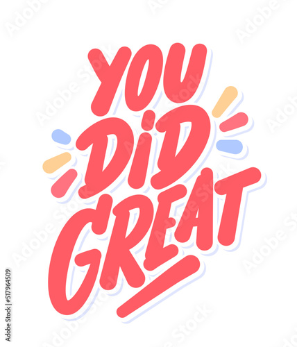 You Did Great. Vector handwritten lettering text.