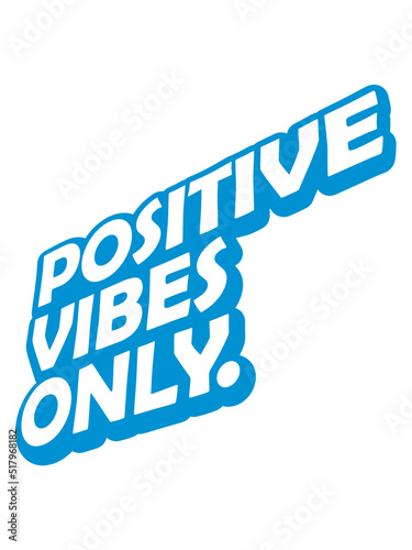 Motivation Positive Vibes Only 