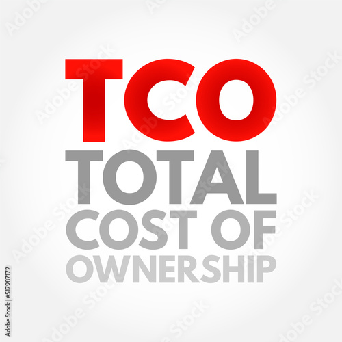 TCO Total Cost of Ownership - purchase price of an asset plus the costs of operation, acronym text concept background