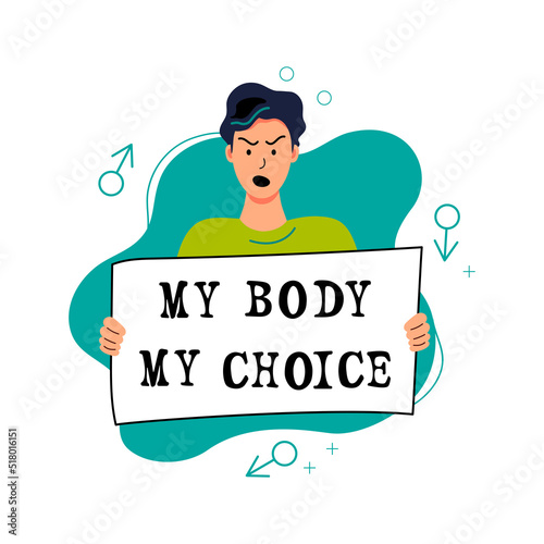 Person is holding sign My Body My Choice. Protest concept. Supporting human rights, identification, gender choice. Vector illustration isolated on white background.