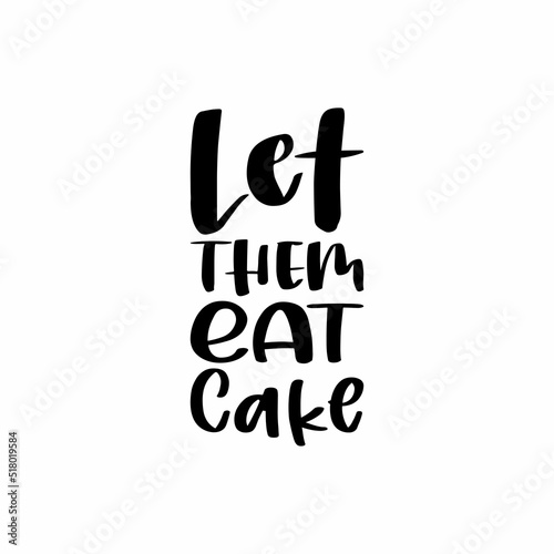 let them eat cake black letter quote