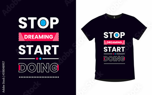 Stop dreaming start doing an inspirational poster and t shirt design 