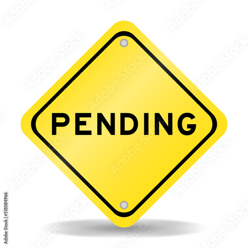 Yellow color transportation sign with word pending on white background