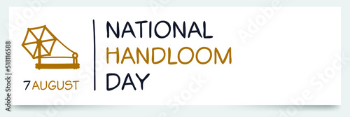 National Handloom Day, held on 7 August.