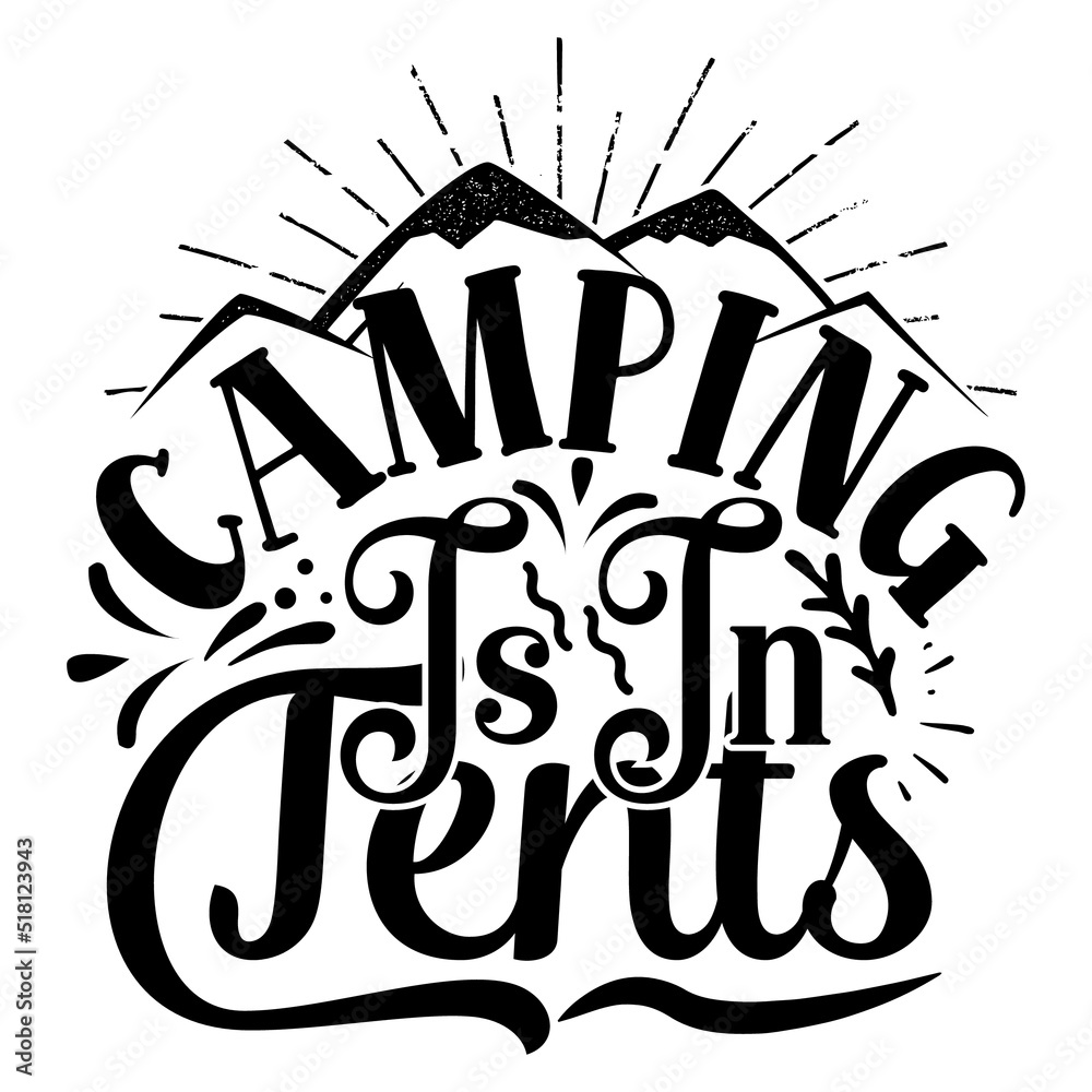 Camping is in tents Happy camping shirt print template, Happy camper, Campfire, Camping Life, Geometric Mountains, Summer camping Camping is in tents Happy camping shirt print template, Happy camper, Campfire, Camping Life, Geometric Mountains, Summer camping