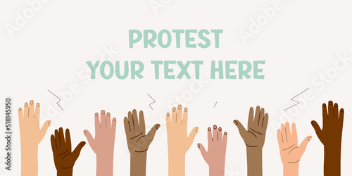 Raised hands of people of different nationalities and races. Protest and strike. Fighting for their rights. Men and women express dissatisfaction and defend their position. Vector flat illustration