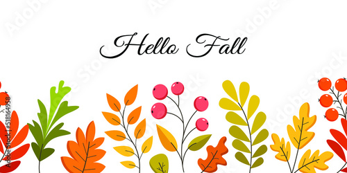 Hello Fall greeting card. Vector Autumn postcard design with autumn leaves and berries. Seasonal seamless border with greeting text on white background.