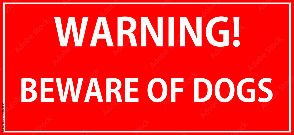 Beware of dogs warning sign red color white background Beware of dogs warning sign red color white background