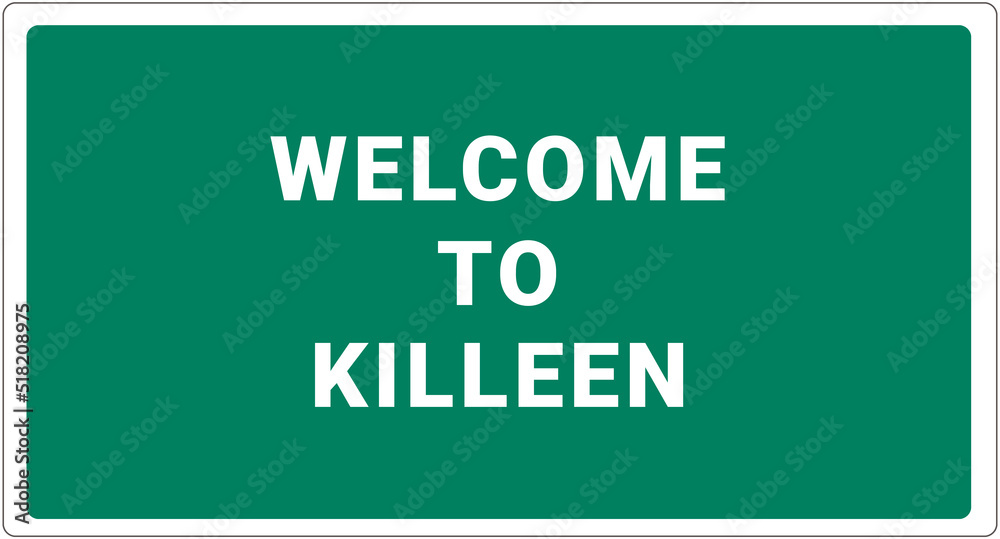 to Killeen. Killeen logo on green background. Killeen sign. Classic USA road sign, green