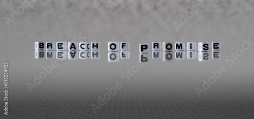 breach of promise word or concept represented by black and white letter cubes on a grey horizon background stretching to infinity