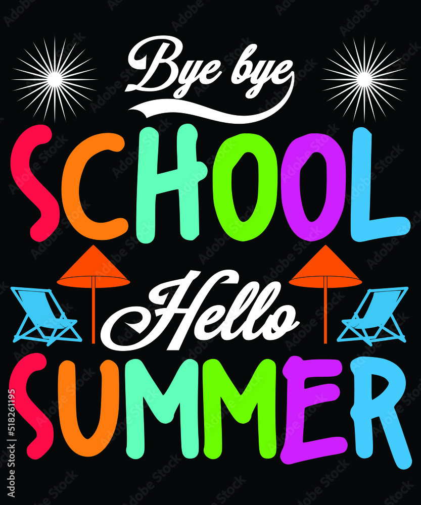 Bye Bye School Hello Summer Vector T-Shirt Design Template