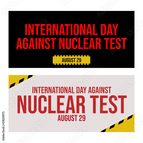 international day against nuclear test banner. good for printing and campaign