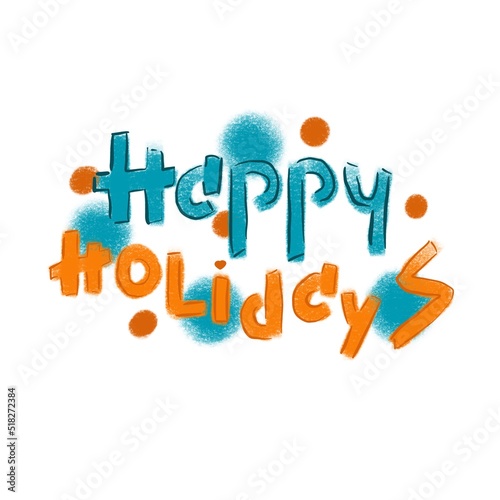 Happy Holidays. Creative lettering with an interesting font. Beautiful postcard,wallpaper,template. Wishes to the man.