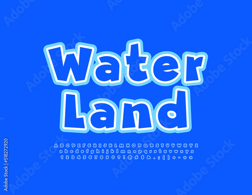 Vector bright poster Water Land. Creative Blue Font. Artistic Alphabet Letters and Numbers