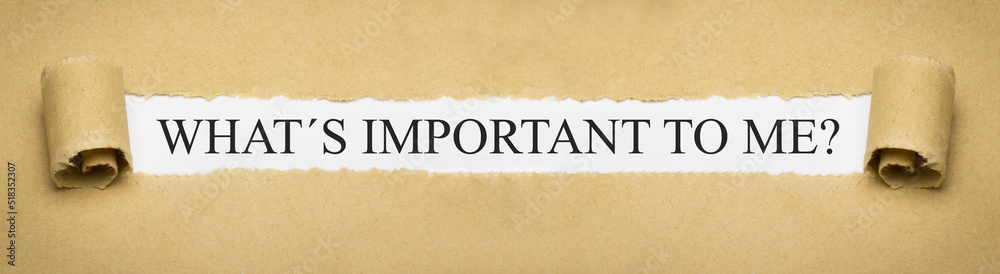 What´s important to me? What´s important to me?