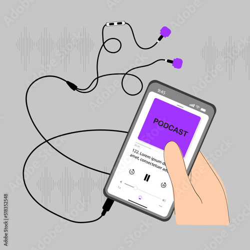 Podcast concept. Top view of hand holding smartphone with an application for listening to podcasts on the screen, purple earplugs with wire. Online podcasting show, radio. Flat vector illustration