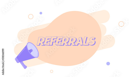 Megaphone with referrals speech bubble. Loudspeaker. Banner for business, marketing and advertising. Vector illustration
