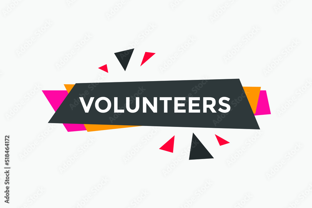 volunteers text button. volunteer speech bubble. volunteer sign icon.
