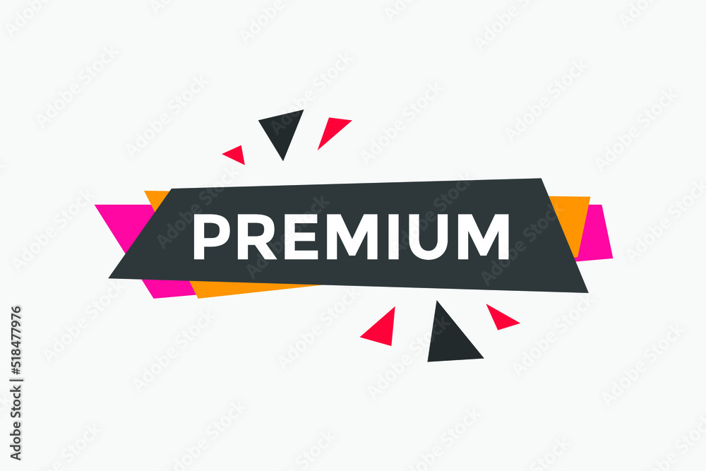 premium button. Premium speech bubble. premium sign icon.
