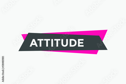 Attitude button. Attitude speech bubble. Attitude sign icon.  © creativeKawsar