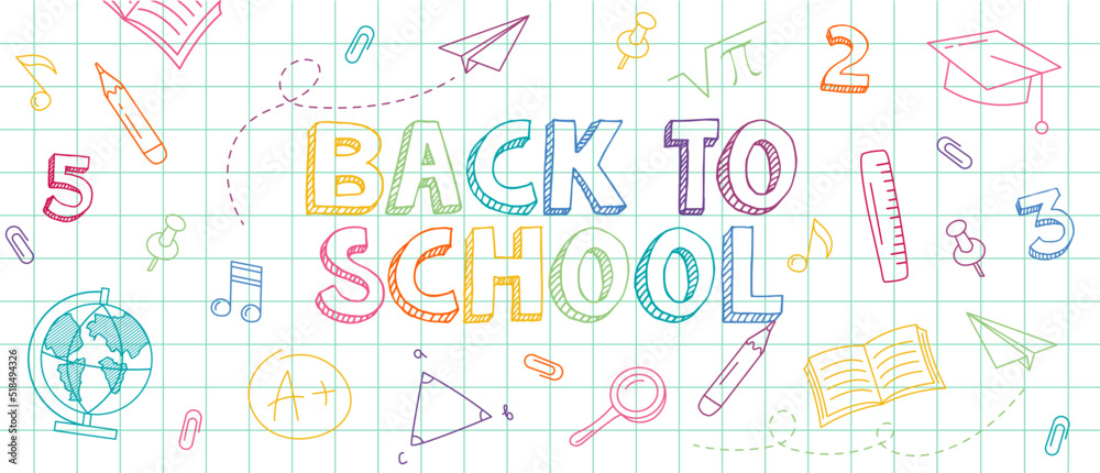 Welcome back to school. Lettering, quotes and doodle backgrounds. School banner with colorful doodles drawn with pencils on a sheet of notebook. Bright poster with school supplies in doodle style