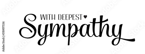 with deepest sympathy. Vector black ink lettering isolated on white background. Funeral cursive calligraphy, memorial, condolences comforting card clip art
