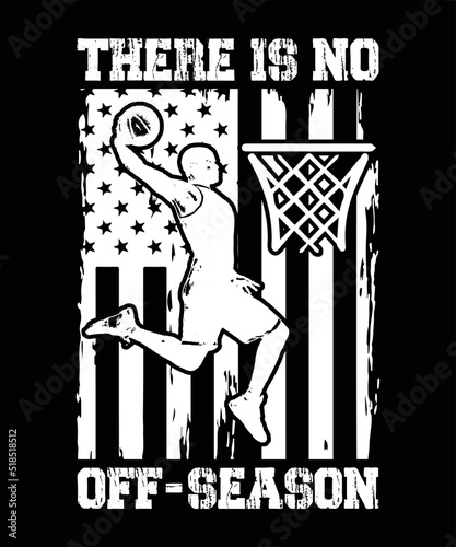 There is no off-season basketball typography T shirt design with editable vector graphic