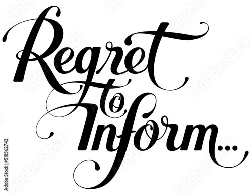 Regret to inform - custom calligraphy text
