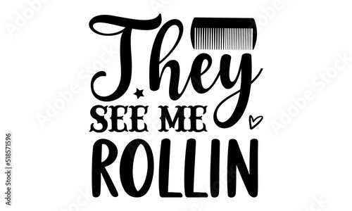 they see me rollin- Bathroom T-shirt Design, SVG Designs Bundle, cut files, handwritten phrase calligraphic design, funny eps files, svg cricut