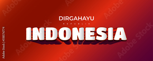 Happy Indonesia Independence Day Banner or Poster with 3D Text. Indonesian Birthday Greeting. Dirgahayu Indonesia