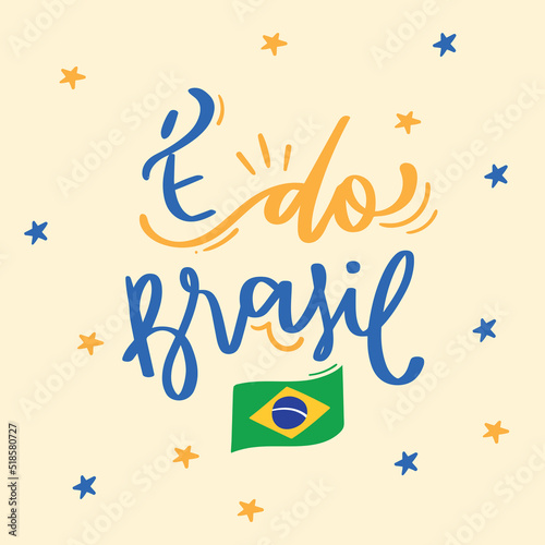 É do Brasil! it's from brazil! Brazilian Portuguese Hand Lettering Calligraphy. Vector.