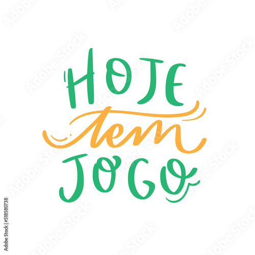 Hoje tem jogo! there's a game today! Brazilian Portuguese Hand Lettering Calligraphy. Vector. photo