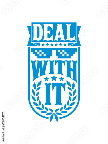 Zitat Deal with it  photo