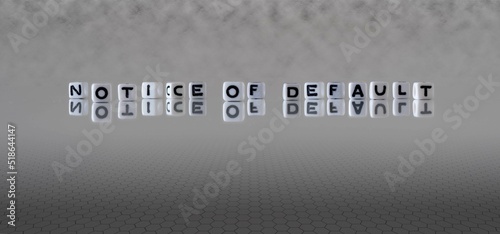 notice of default word or concept represented by black and white letter cubes on a grey horizon background stretching to infinity
