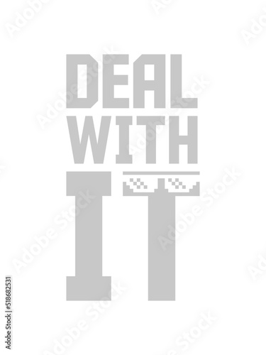 Deal with it Meme  photo