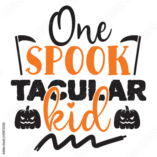 One spook Tacular kid Happy Halloween shirt print template, Pumpkin Fall Witches Halloween Costume shirt design