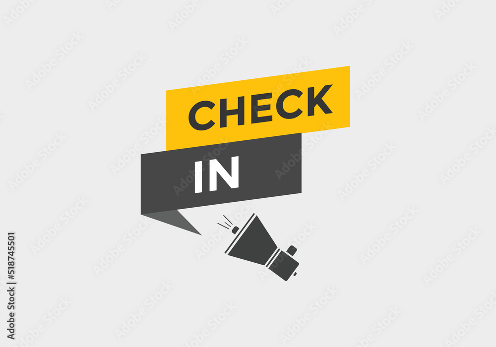 Check in text button. Check in speech bubble. Check in sign icon.
Check in text button. Check in speech bubble. Check in sign icon.