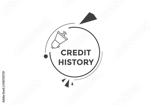 credit history move text button. credit history speech bubble. credit history sign icon.
