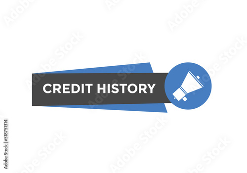 credit history move text button. credit history speech bubble. credit history sign icon.
