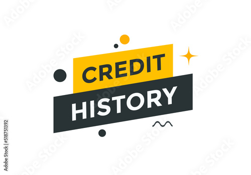 credit history move text button. credit history speech bubble. credit history sign icon.
