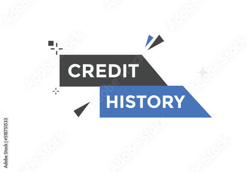 credit history move text button. credit history speech bubble. credit history sign icon.
